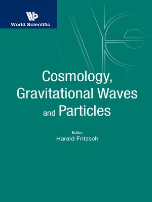 cover image of Cosmology, Gravitational Waves and Particles--Proceedings of the Conference